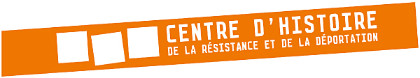 Centre d'Histoire de la Résistance et de la Déportation